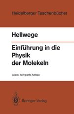 Einführung in die Physik der Molekeln (Heidelberger Taschenbücher) (German Edition) Cover des Buches Einführung in die Physik der Molekeln (Heidelberger Taschenbücher) (German Edition) (ISBN: 9783540514534)
