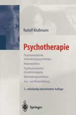 Psychotherapie: Psychoanalytische Entwicklungspsychologie Neurosenlehre Psychosomatische Grundversorgung Behandlungsverfahren Aus- und Weiterbildung Cover des Buches Psychotherapie: Psychoanalytische Entwicklungspsychologie Neurosenlehre Psychosomatische Grundversorgung Behandlungsverfahren Aus- und Weiterbildung (ISBN: 9783540665861)