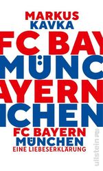 FC Bayern München Cover des Buches FC Bayern München (ISBN: 9783548073903)