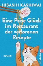 Eine Prise Glück im Restaurant der verlorenen Rezepte (Die Food Detectives von Kyoto 3) Cover des Buches Eine Prise Glück im Restaurant der verlorenen Rezepte (Die Food Detectives von Kyoto 3) (ISBN: 9783548074085)