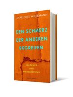 Den Schmerz der Anderen begreifen Cover des Buches Den Schmerz der Anderen begreifen (ISBN: 9783549100493)