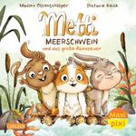 Maxi Pixi 491: Metti Meerschwein und das große Abenteuer Cover des Buches Maxi Pixi 491: Metti Meerschwein und das große Abenteuer (ISBN: 9783551034113)