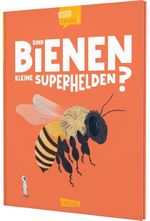 Sind Bienen kleine Superhelden? (Gute Frage!) Cover des Buches Sind Bienen kleine Superhelden? (Gute Frage!) (ISBN: 9783551256034)