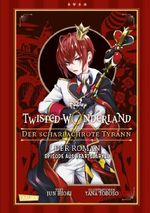 Disney: Twisted Wonderland – Roman: Der scharlachrote Tyrann Cover des Buches Disney: Twisted Wonderland – Roman: Der scharlachrote Tyrann (ISBN: 9783551281388)