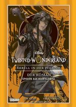 Disney: Twisted Wonderland - Roman: Rebell in der Wildnis Cover des Buches Disney: Twisted Wonderland - Roman: Rebell in der Wildnis (ISBN: 9783551281395)