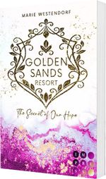 Golden Sands Resort 2: The Secret of Our Hope Cover des Buches Golden Sands Resort 2: The Secret of Our Hope (ISBN: 9783551305756)