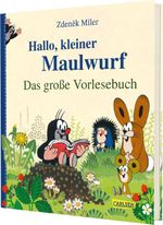 Hallo, kleiner Maulwurf! Das große Vorlesebuch Cover des Buches Hallo, kleiner Maulwurf! Das große Vorlesebuch (ISBN: 9783551523211)
