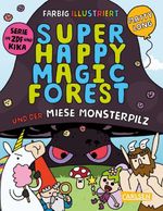 Super Happy Magic Forest und der miese Monsterpilz Cover des Buches Super Happy Magic Forest und der miese Monsterpilz (ISBN: 9783551559876)