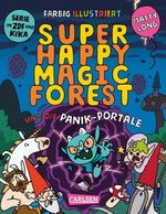 Super Happy Magic Forest und die Panik-Portale Cover des Buches Super Happy Magic Forest und die Panik-Portale (ISBN: 9783551559883)