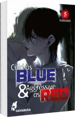 Cold as Blue & Aggressive as Red 5 Cover des Buches Cold as Blue & Aggressive as Red 5 (ISBN: 9783551625496)