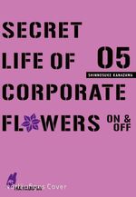 Secret Life of Corporate Flowers – On & Off 5 Cover des Buches Secret Life of Corporate Flowers – On & Off 5 (ISBN: 9783551625861)