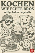 Kochen wie echte Bros Cover des Buches Kochen wie echte Bros (ISBN: 9783565000760)