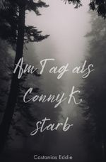 Am Tag als Conny K. starb Cover des Buches Am Tag als Conny K. starb (ISBN: 9783565016921)