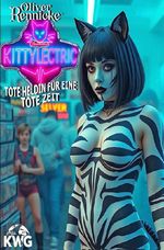 Kinderwald Gruppe / Flimmerkatze Kittylectric – Tote Heldin für eine tote Zeit Cover des Buches Kinderwald Gruppe / Flimmerkatze Kittylectric – Tote Heldin für eine tote Zeit (ISBN: 9783565026708)