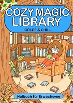 Fantasy und Cozy Home Malbücher / Bibliothek Malbuch Magische Bibliothek Cozy Magic Library Cover des Buches Fantasy und Cozy Home Malbücher / Bibliothek Malbuch Magische Bibliothek Cozy Magic Library (ISBN: 9783565029372)