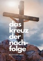 Das Kreuz der Nachfolge! Cover des Buches Das Kreuz der Nachfolge! (ISBN: 9783565030347)