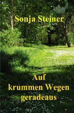 Auf krummen Wegen geradeaus Cover des Buches Auf krummen Wegen geradeaus (ISBN: 9783565033843)
