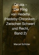 Hedeby-Chroniken — Zwischen Schwert und Recht / Othala – Der Ring von Hedeby (Hedeby-Chroniken — Zwischen Schwert und Recht, Band 2) Cover des Buches Hedeby-Chroniken — Zwischen Schwert und Recht / Othala – Der Ring von Hedeby (Hedeby-Chroniken — Zwischen Schwert und Recht, Band 2) (ISBN: 9783565035397)