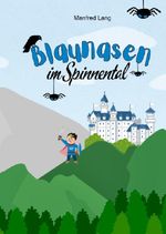 Die Blaunasen Krieger / Die Blaunasen im Spinnental Cover des Buches Die Blaunasen Krieger / Die Blaunasen im Spinnental (ISBN: 9783565037995)