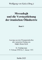 Mossadegh und die Verstaatlichung der iranischen Ölindustrie - Band 1 Cover des Buches Mossadegh und die Verstaatlichung der iranischen Ölindustrie - Band 1 (ISBN: 9783565041046)