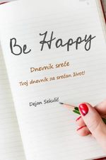 Be Happy Dnevnik sreće Tvoj dnevnik za srećan život! Cover des Buches Be Happy Dnevnik sreće Tvoj dnevnik za srećan život! (ISBN: 9783565043309)