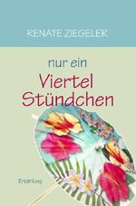 Nur ein Viertelstündchen Cover des Buches Nur ein Viertelstündchen (ISBN: 9783565047734)