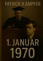 1. Januar 1970 Cover des Buches 1. Januar 1970 (ISBN: 9783565053261)