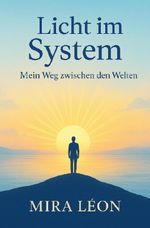 Licht im System - Mein Weg zwischen den Welten Cover des Buches Licht im System - Mein Weg zwischen den Welten (ISBN: 9783565058785)