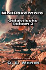 Galaktische Reisen / Molluskentore Cover des Buches Galaktische Reisen / Molluskentore (ISBN: 9783565060849)
