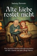 Alte Liebe rostet nicht Cover des Buches Alte Liebe rostet nicht (ISBN: 9783565061129)