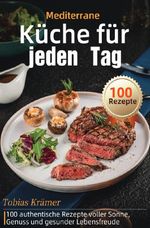 Mediterrane Küche für jeden Tag Cover des Buches Mediterrane Küche für jeden Tag (ISBN: 9783565065134)