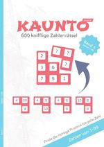 Kaunto - deutschsprachige Rätselbücher / KAUNTO - 600 knifflige Zahlenrätsel Cover des Buches Kaunto - deutschsprachige Rätselbücher / KAUNTO - 600 knifflige Zahlenrätsel (ISBN: 9783565065875)