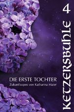 Die Erste Tochter / Ketzersbuhle Cover des Buches Die Erste Tochter / Ketzersbuhle (ISBN: 9783565067046)
