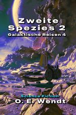 Galaktische Reisen / Zweite Spezies 2 Cover des Buches Galaktische Reisen / Zweite Spezies 2 (ISBN: 9783565067428)