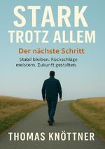 Stark trotz allem / Stark trotz allem Band 2 - Der nächste Schritt Cover des Buches Stark trotz allem / Stark trotz allem Band 2 - Der nächste Schritt (ISBN: 9783565067947)