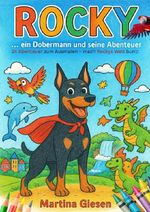ROCKY - der Dobermann / ROCKY - ein Dobermann und seine Abenteuer Cover des Buches ROCKY - der Dobermann / ROCKY - ein Dobermann und seine Abenteuer (ISBN: 9783565068166)