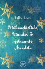 Weihnachtsliebe, Wunder & gebrannte Mandeln Cover des Buches Weihnachtsliebe, Wunder & gebrannte Mandeln (ISBN: 9783565068920)
