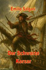 Klassische Abenteuerromane / Der Schwarze Korsar Cover des Buches Klassische Abenteuerromane / Der Schwarze Korsar (ISBN: 9783565069521)