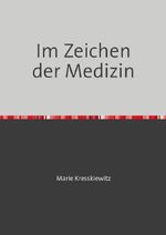 Im Zeichen der Medizin Cover des Buches Im Zeichen der Medizin (ISBN: 9783565069552)