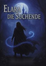 die Gefährten / Elara – Die Suchende Cover des Buches die Gefährten / Elara – Die Suchende (ISBN: 9783565075065)