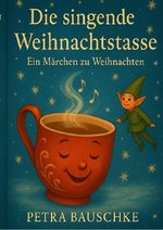 Die singende Weihnachtstasse Cover des Buches Die singende Weihnachtstasse (ISBN: 9783565078790)