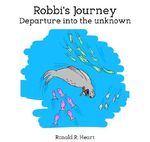 Robbi's Journey / Departure into the unknown Cover des Buches Robbi's Journey / Departure into the unknown (ISBN: 9783565081882)