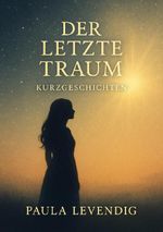 Der Letzte Traum Cover des Buches Der Letzte Traum (ISBN: 9783565082582)