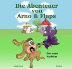 Die Abenteuer von Arno und Flaps / Die Abenteuer von Arno und Flaps - Der neue Nachbar Cover des Buches Die Abenteuer von Arno und Flaps / Die Abenteuer von Arno und Flaps - Der neue Nachbar (ISBN: 9783565086061)