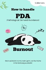 How to handle PDA Burnout - Pathological Demand Avoidance Cover des Buches How to handle PDA Burnout - Pathological Demand Avoidance (ISBN: 9783565086313)