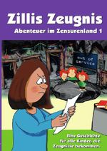 Zillis Zeugnis - Abenteuer im Zensurenland 1 Cover des Buches Zillis Zeugnis - Abenteuer im Zensurenland 1 (ISBN: 9783565086795)