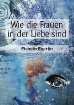 Wie die Frauen in der Liebe sind Cover des Buches Wie die Frauen in der Liebe sind (ISBN: 9783565087587)