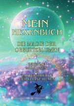 Mein Hexenbuch / Mein Hexenbuch – Die Magie der Geburtsblumen Cover des Buches Mein Hexenbuch / Mein Hexenbuch – Die Magie der Geburtsblumen (ISBN: 9783565089949)