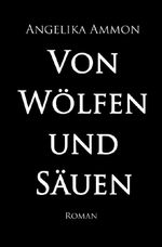 Von Wölfen und Säuen Cover des Buches Von Wölfen und Säuen (ISBN: 9783565094493)