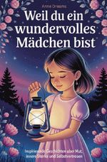Weil du ein wundervolles Mädchen bist Cover des Buches Weil du ein wundervolles Mädchen bist (ISBN: 9783565095704)